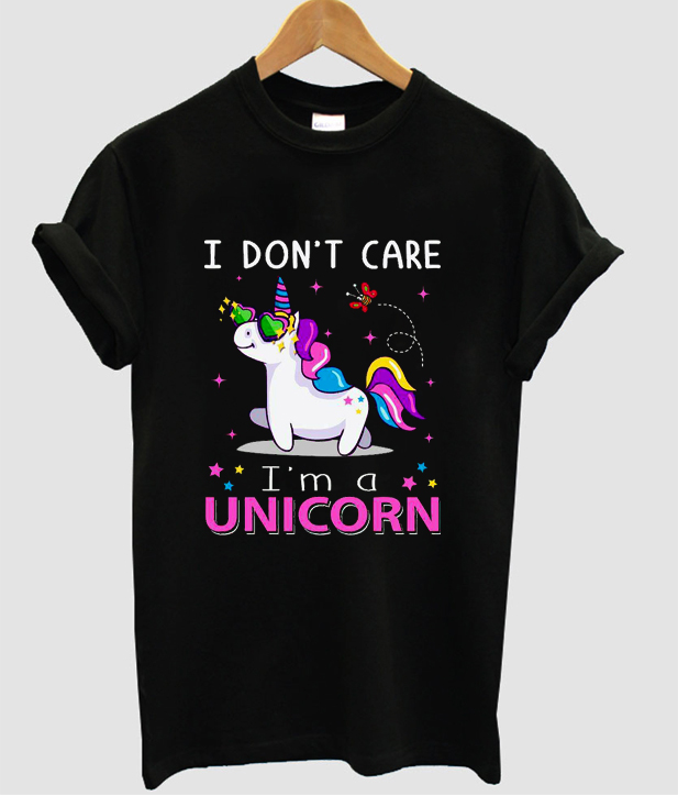 I Don’t Care I’m Unicorn t shirt | anncloset.com