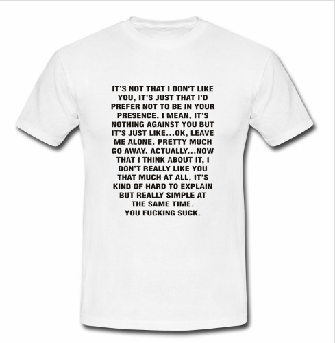 Its Not That I Dont Like You T Shirt | anncloset.com