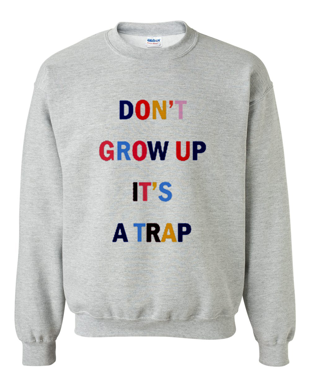 Don’t Grow Up It’s A Trap Sweatshirt | anncloset.com