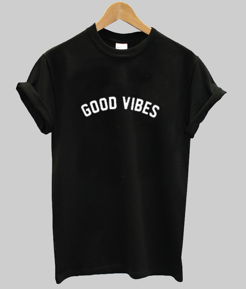 Good Vibes T Shirt