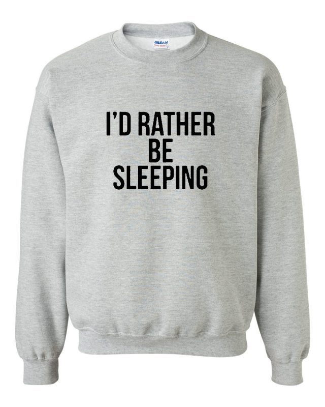 I’d Rather Be Sleeping Sweatshirt | anncloset.com