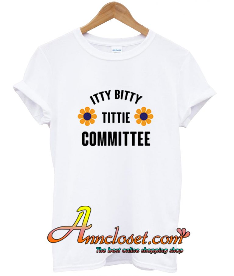 Itty Bitty Titty Committee T Shirt 0767