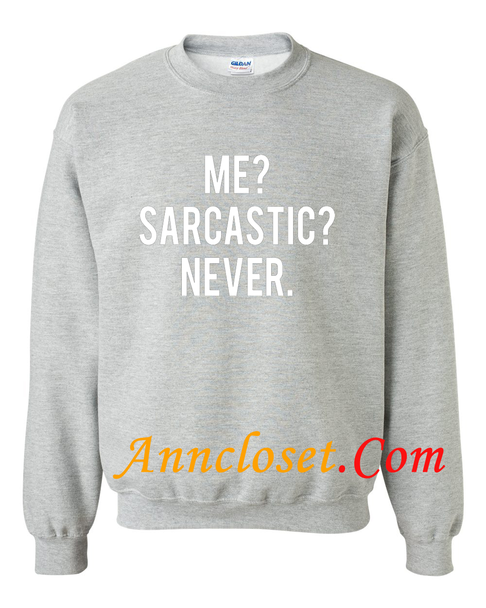 me sarcastic never sweater