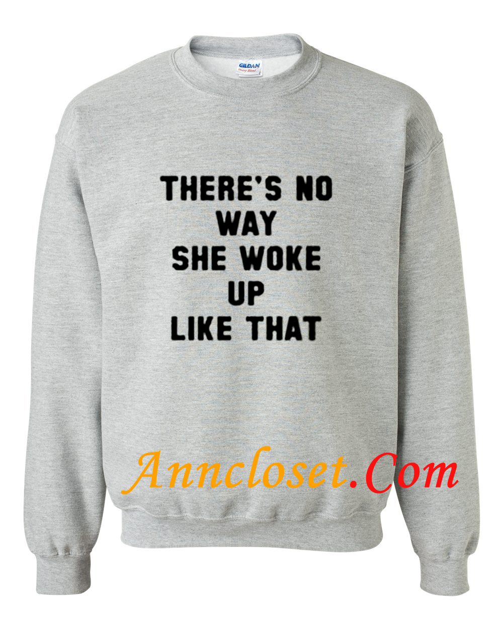 There’s No Way She Woke Up Like That Sweatshirt | anncloset.com
